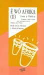 É Wò Afrika. Vine a l'Àfrica (II)