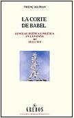 "La corte de Babel. Lenguas, poética y política en la España del siglo XIII", de Vicenç Bertran