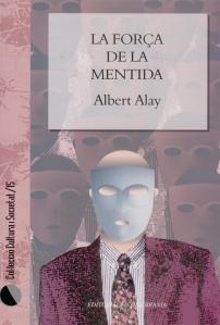 La força de la mentida, d'Albert Alay