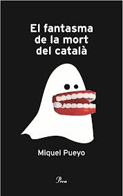 El fantasma de la mort del català, de Miquel Pueyo