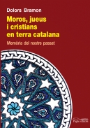Moros, jueus i cristians en terra catalana, de Dolors Bramon