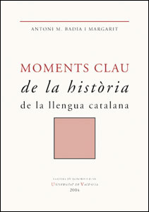 Moments clau de la Hª de la Llengua catalana