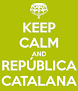 KeepCalmRepúblicaCatalana